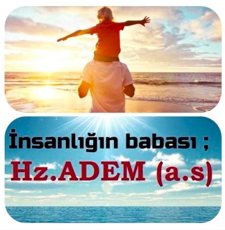 Babalar Günü Ve Hazreti ADEM (a.s)