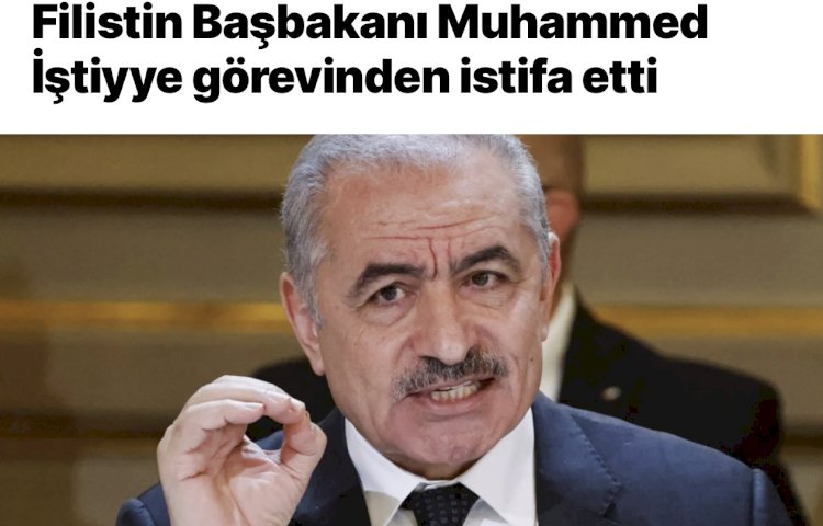 Filistin Başbakanı Muhammed İştiyye görevinden istifa etti