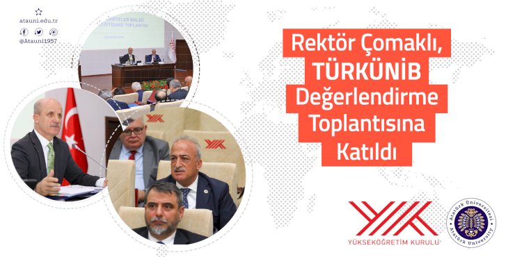 Rektör Çomaklı, TÜRKÜNİB Değerlendirme Toplantısına Katıldı.